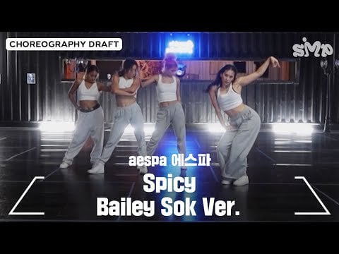 230531 Bailey Sok - Original Choreography Draft for aespa 'Spicy'