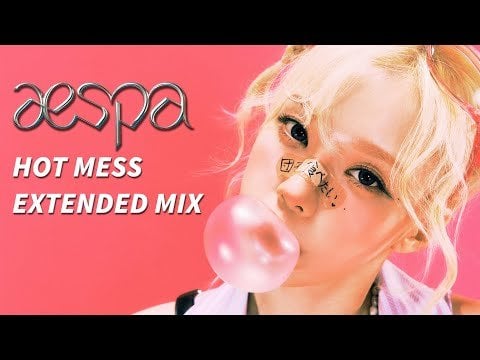 aespa - Hot Mess (Extended Remix)