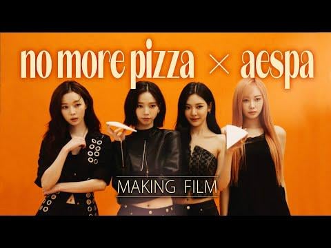 250625 aespa - no more pizza (MAKING FILM)