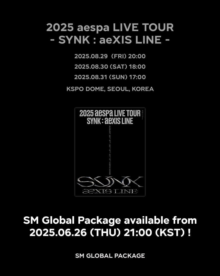 250623 aespa - SYNK : aeXIS LINE TOUR in SEOUL (SM Global Package Announcement)