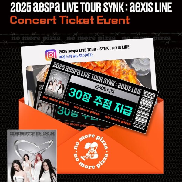 250804 aespa - SYNK : aeXIS LINE TOUR in SEOUL (Tickets Giveaway via no more pizza)