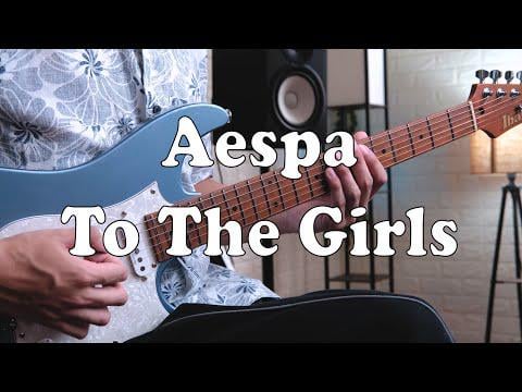 aespa - To The Girls (Guitar Cover)