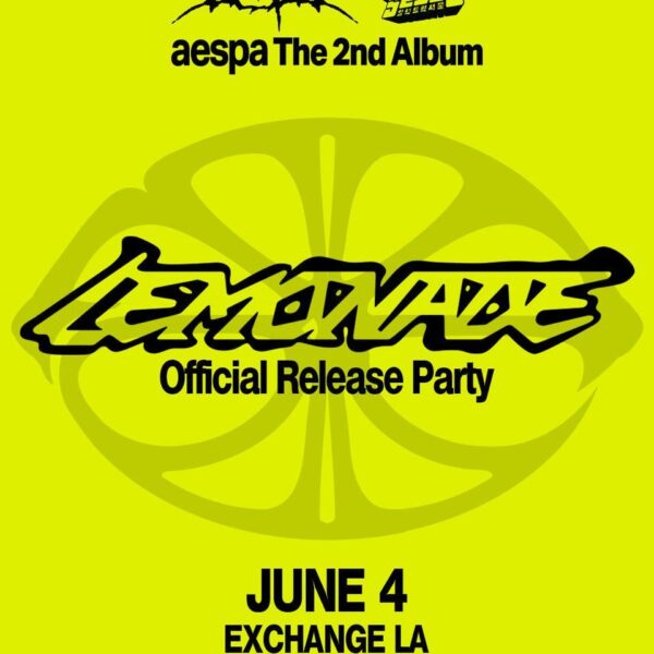 260520 aespa x Electrik Seoul - The 2nd Album: LEMONADE Official Release Party @ EXCHANGE LA (Announcement Poster + Ticket On Sale)