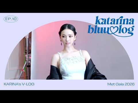 260623 Karina - I went to the ‘Met Gala’ for the first time in my life💙 | Met Gala 2026 | katarinabluu-log