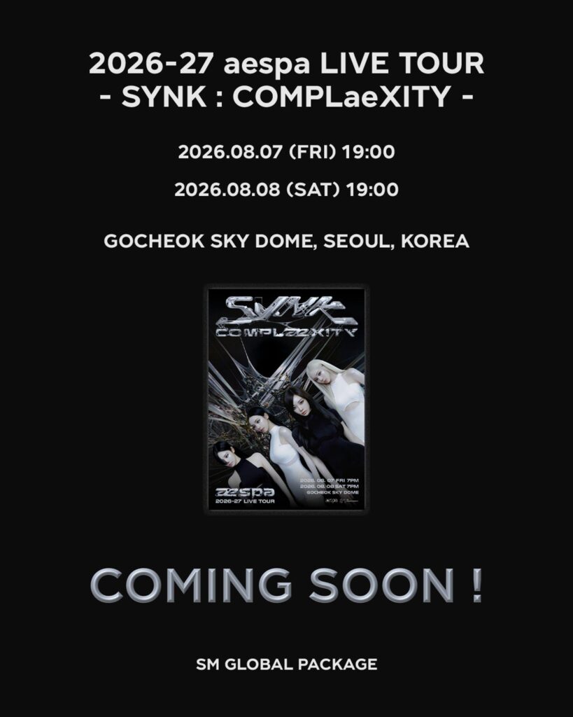 260615 aespa - 2026-27 SYNK : COMPLæXITY TOUR at Gocheok Sky Dome, Seoul (SM Global Package Announcement)