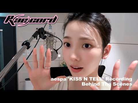 260805 aespa -  [R(ae)cord] 'KISS N TELL' Recording Behind The Scenes